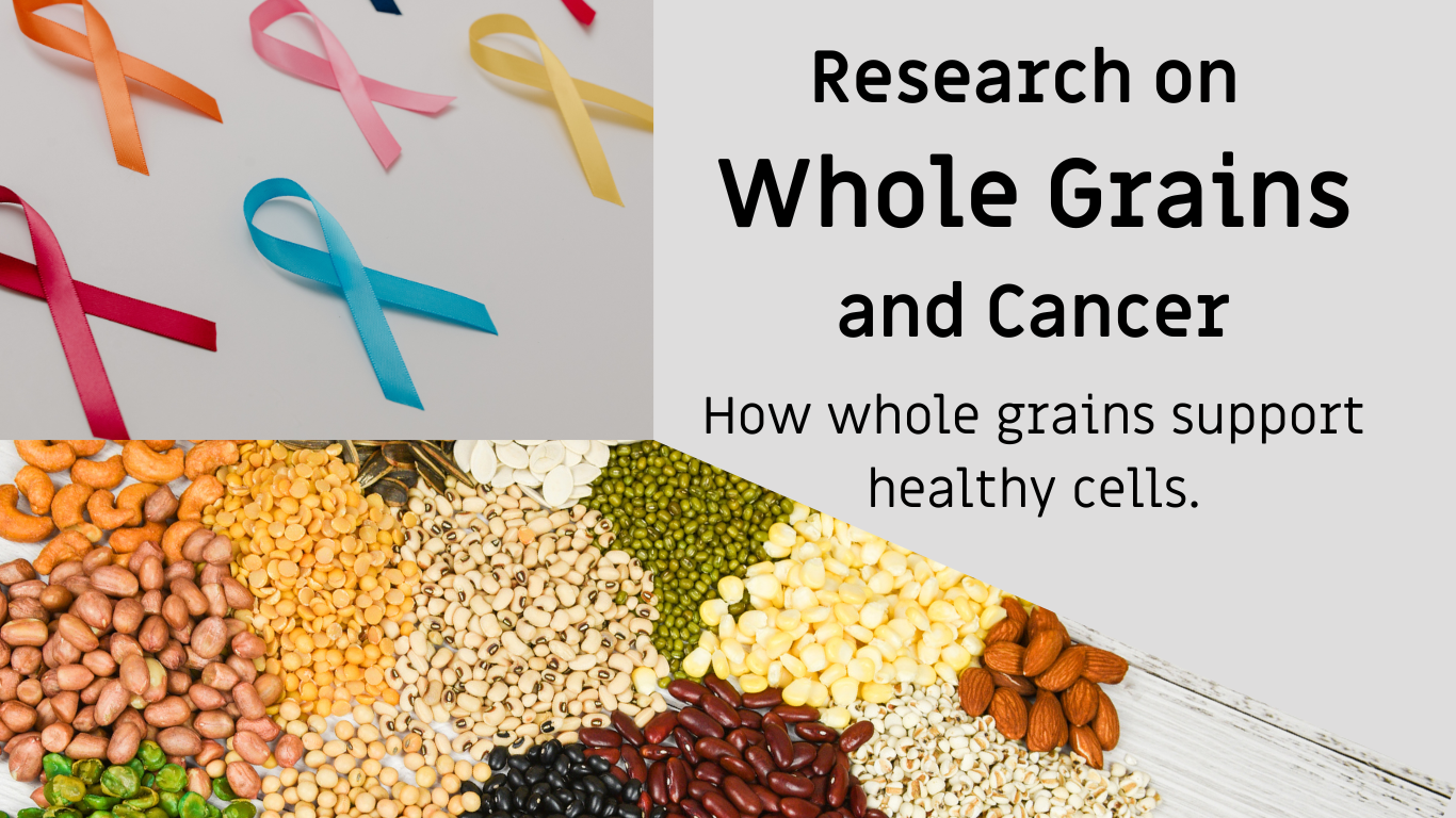 Research on Whole Grains and Cancer Prevention